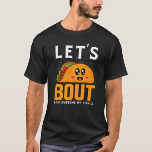 T-shirt Voyons à quel point mon équipe est géniale