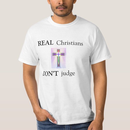 T-shirt VRAI, chrétiens, NE FONT PAS, le juge (Devant)