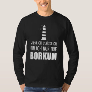 T-shirt Vraiment heureux Bin Ich Nur Auf Borkum Nordsee