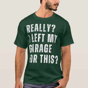 T-shirt Vraiment J'Ai Laissé Mon Garage Pour Ce Géant Méca