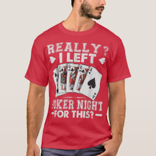 T-shirt Vraiment J'Ai Laissé Poker Night Pour Ce Drôle