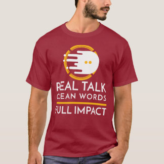 T-shirt Vraiment. Paroles propres. Impact complet