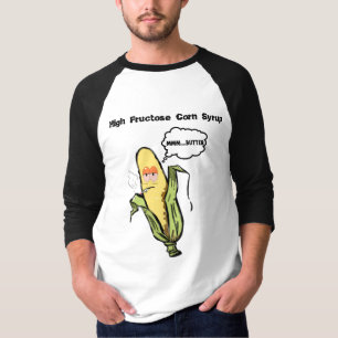 T-shirt Vraiment sirop de maïs de haute teneur en fructos