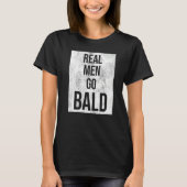 T-shirt Vrais Hommes Go Humour chauve tête chauve (Devant)