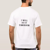 T-Shirt Vrouw Grappige grap van man doe het morgen (Achterkant)