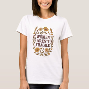 T-shirt 'Vrouwen zijn niet breekbaar' – Feminisme