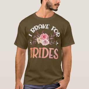 T-shirt Vwol I Brake For Brides 1266