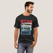 T-shirt W Une Différence Que Dave Fait (Devant entier)