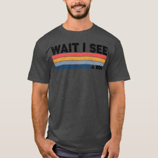 T-shirt Wait I See A Rock Funny Geologis gift