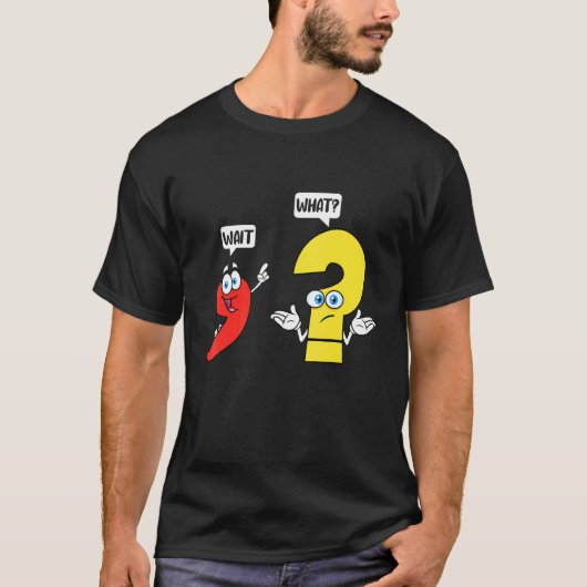 T-shirt Wait  What   English Teacher Grammar Costume Engli (Devant)