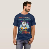 T-shirt Wait What I Have An Attitude No Really Penguins (Devant entier)