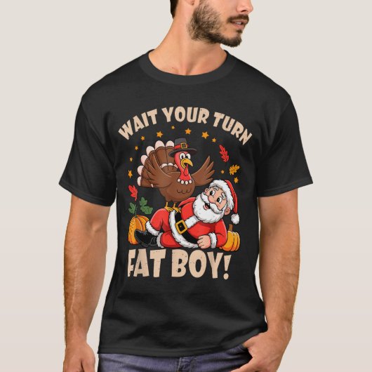 T-shirt Wait Your Turn Fat Boy Funny Thanksgiving Christma (Devant)