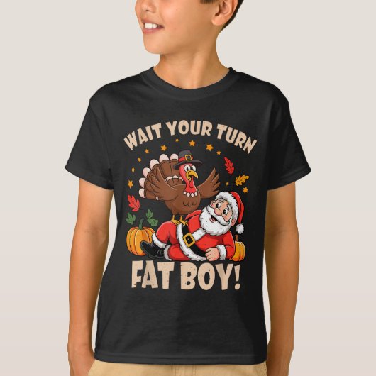 T-shirt Wait Your Turn Fat Boy Funny Thanksgiving Christma (Devant)