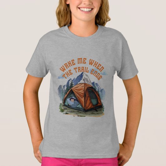 T-SHIRT WAKE ME WHEN THE TRAIL ENDS.” – LAZY CAMPER TEE (Devant)