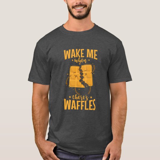 T-shirt Wake me when theres Waffles delicious Pastry gift (Devant)