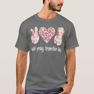 T-shirt Wake Pray Jour de transfert FIV FIV Maman FIV Papa