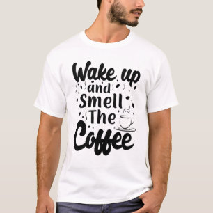 T-shirt Wake Up And Smell The Coffee Morning Energy Booste