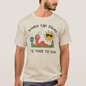 T-shirt Wake Up S*luts It's Time to Sin (Devant)