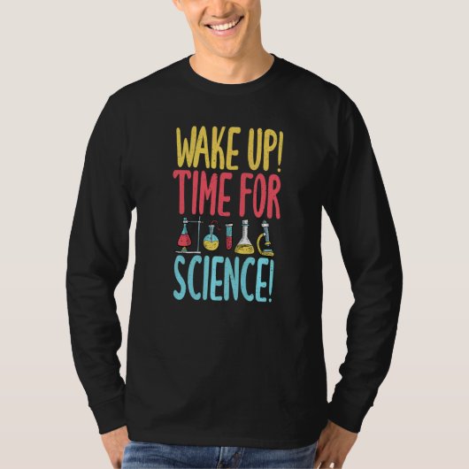 T-shirt Wake up time for Science Science Teacher (Devant)