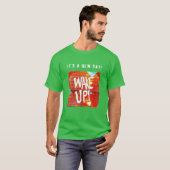 T-shirt Wake Up! With Personalized Message (Devant entier)