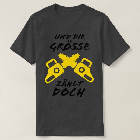 T-shirt Waldarbeiter die Gre zhlt dochMotorsge Spa (Design devant)
