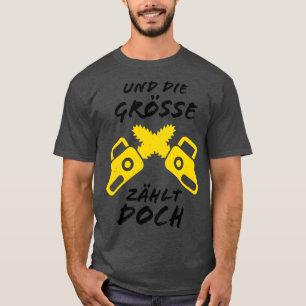 T-shirt Waldarbeiter die Gre zhlt dochMotorsge Spa