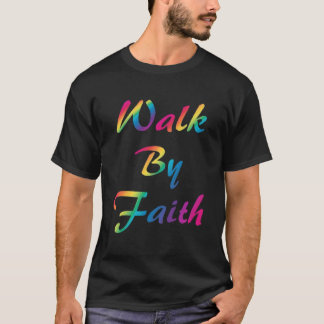 T-shirt Walk By Faith