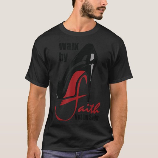 T-shirt Walk By Faith Not By Sight Motivation Quotes  (Devant)
