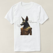 T-shirt Walk Fearlessly, Anubis Walks Beside Me (Design devant)