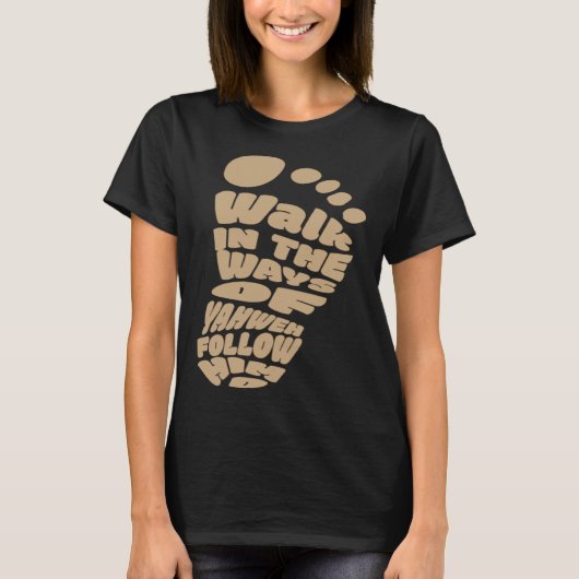 T-shirt Walk in the Ways of Yahweh Follow Him (Devant)