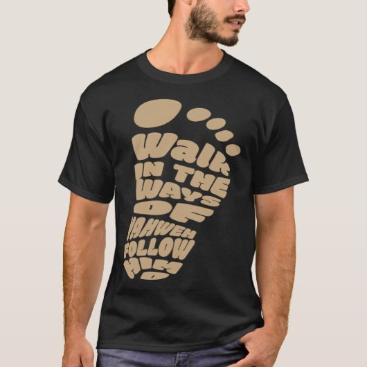 T-shirt Walk in the Ways of Yahweh Follow Him (Devant)