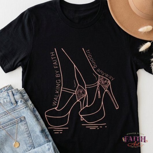 T-shirt Walking by Faith, Tripping Anyway – Funny