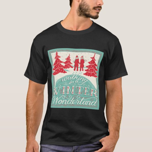 T-shirt Walking In A Winter Wonderland  (Devant)