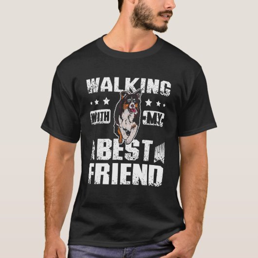 T-shirt walking with my best friend australian shepherd (Devant)