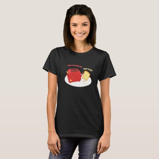 T-shirt Wan´t Inside Me I Bread Toast Pun Love Breakfast (Devant entier)