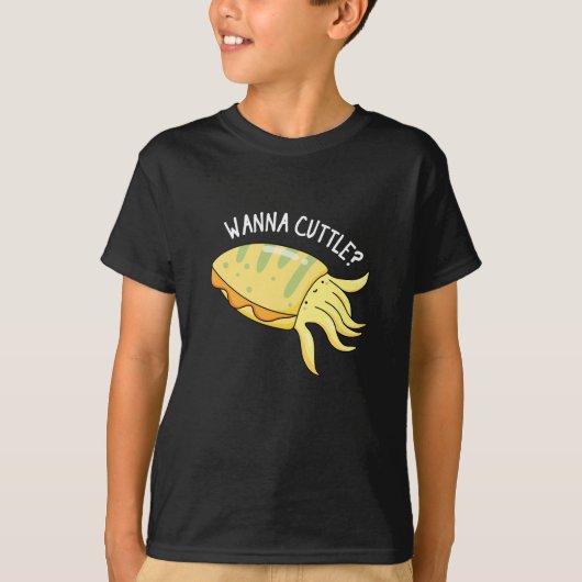 T-shirt Wanna Cuttle Funny Cuttlefish Pun Dark BG (Devant)