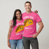 T-shirt Wanna Taco À Ce Sujet - Want Talk About It - Kawai (Unisexe)