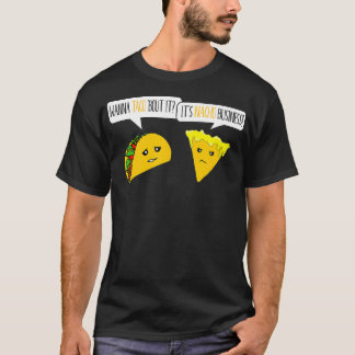 T-shirt Wanna Taco Bout It Son Nacho Business Amusant