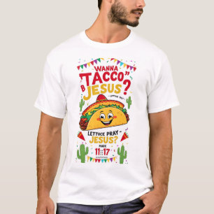 T-shirt Wanna Taco Bout Jesus Cinco de Mayo Femmes Hommes