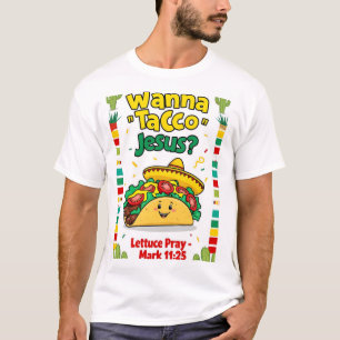 T-shirt Wanna Taco Bout Jesus Cinco de Mayo Femmes Hommes