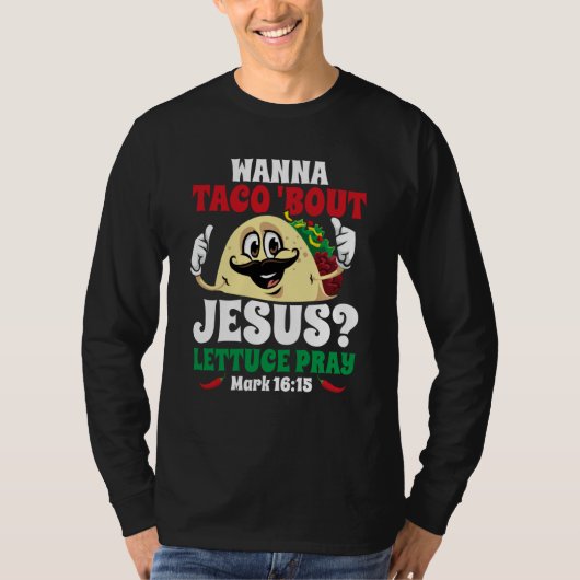 T-shirt Wanna Taco Bout Jesus Lettuce Pray Christian Cinco (Devant)