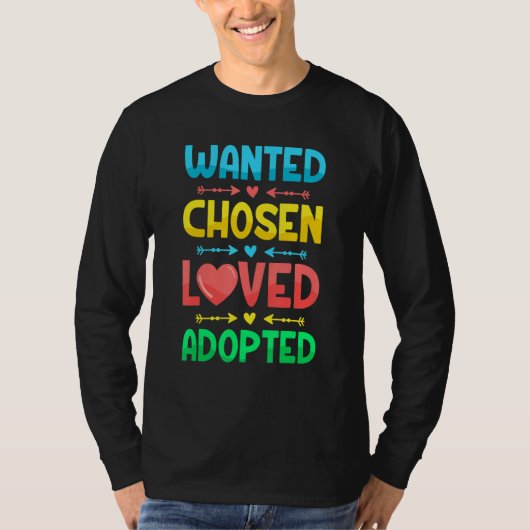 T-shirt Wanted Chosen Loved Adopted  Gotcha Day Adoption D (Devant)