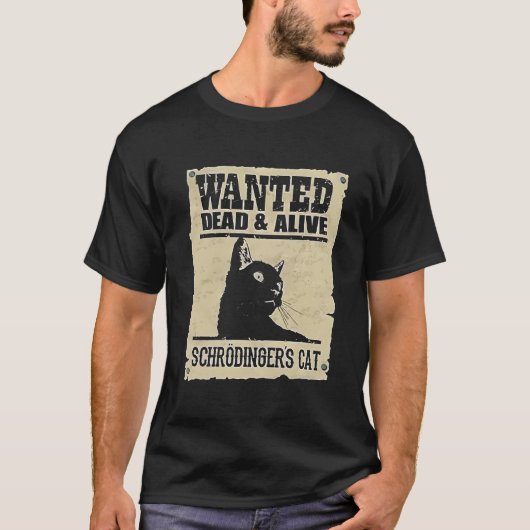 T-shirt Wanted Dead Alive Schrodinger'S Cat (Devant)