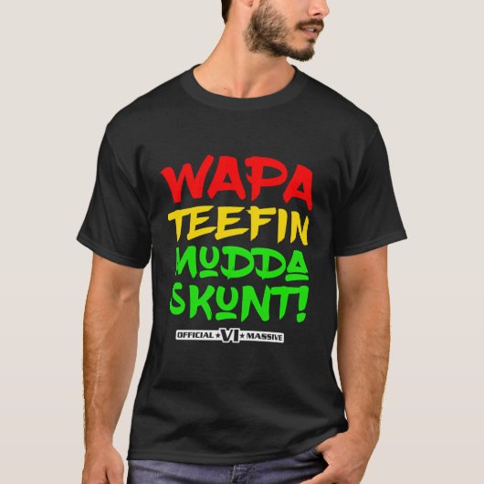 T-shirt Wapa Teefin Mudda Skunt Us Virgin Islands Massive (Devant)