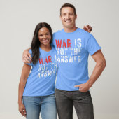 T-shirt War Is Nothe Answer No War Positive Quote girl (Unisexe)