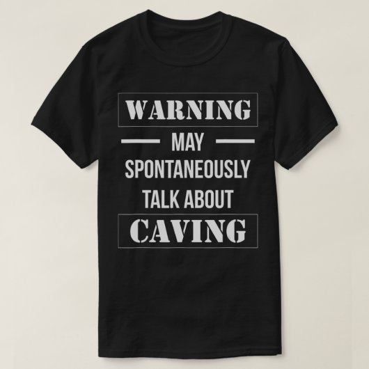 T-shirt Warning Caving Spelunking Cavers Caver Spelunker E (Design devant)