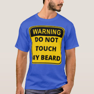 T-shirt Warning do not touch my beard