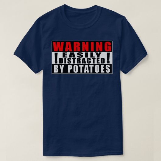 T-shirt Warning Easily Distracted By Potatoes Farmer Funny (Design devant)