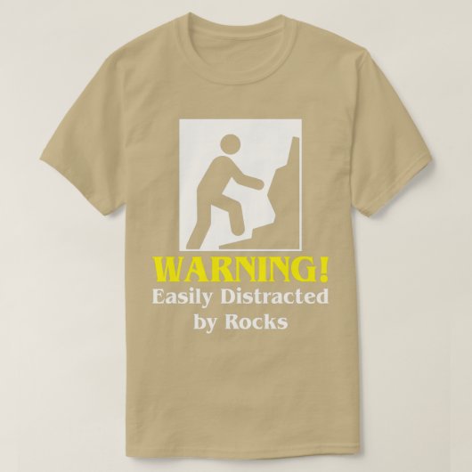 T-shirt Warning Easily Distracted By Rocks (Design devant)