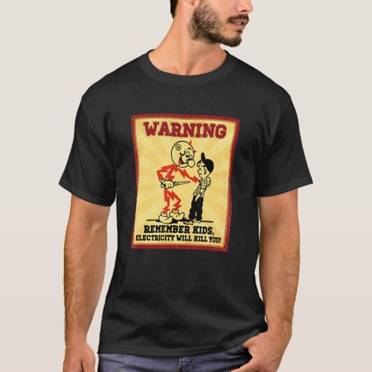T-shirt Warning Electrician Remember Kids Electricity Will (Devant)